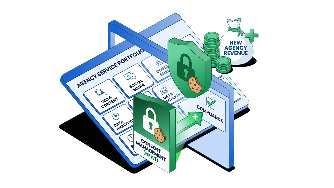 Why Agencies Should Add Consent Management to Their Services