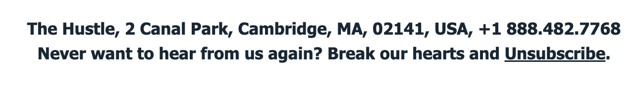Example of an unsubscribe button in Hustle’s emails